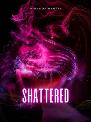 cover image of Shattered